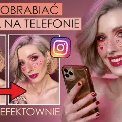 Jak robić zdjęcia makijażu telefonem: unikaj najczęstszych błędów